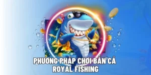 Bí Kíp Chơi Bắn Cá Royal Fishing Tại AX88 Rinh Thưởng Khủng Về Túi